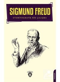 Sigmund Freud - Otobiyografik Bir Çalışma - Sigmund Freud - Dorlion Yayınevi