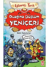 Eğlenceli Tarih - Ocağına Düştüm Yeniçeri - Metin Özdamarlar - Timaş Yayınları
