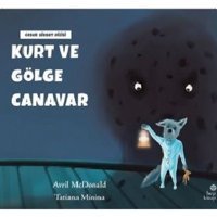 Kurt ve Gölge Canavar - Cesur Hisset Dizisi - Avril McDonald - Hep Kitap