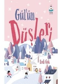 Gül'ün Düşleri - Erdi Gök - Luna Yayınları