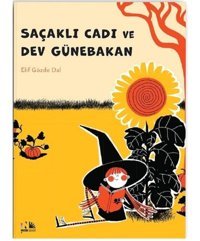 Saçaklı Cadı ve Dev Günebakan - Elif Gözde Dal - Nesin Yayınevi