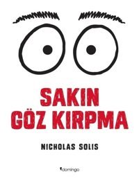 Sakın Göz Kırpma - Nicholas Solis - Domingo Yayınevi