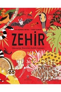 Tübitak Yayınları Zehir - Hayvanlar Aleminin Zehirli Canlıları