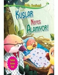 Kuşlar Nefes Alamıyor-Doğa Öyküleri - Quixot Publishing - Parıltı Yayınları