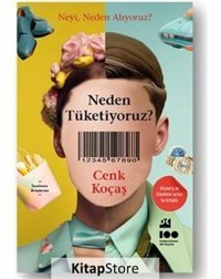 Neden Tüketiyoruz? Neyi Neden Alıyoruz? - Cenk Koçaş - Doğan Kitap