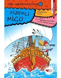 Güzel Açıkgöz Cesur Kızlar 7 Gizemli Miço - Beatrice Masini - Can Çocuk Yayınları