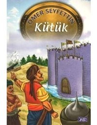 Ömer Seyfettin Dizisi 09: Kütük - Ömer Seyfettin - Parıltı Yayınları