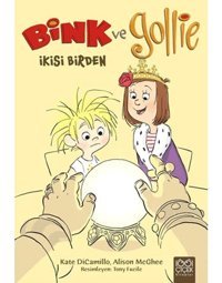 Bink ve Gollie - İkisi Birden - Kate Dicamillo - Alison McGhee - 1001 Çiçek