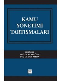 Kamu Yönetimi Tartışmaları- Gazi Kitabevi