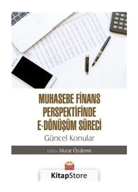 Muhasebe Finans Perspektifinde E - Dönüşüm Süreci: Güncel Konular- Nobel Bilimsel Eserler