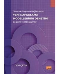Yeni Raporlama Modellerinin Denetimi - Değişim ve Dönüşümler - Güvence Sağlama Bağlamında - Cem Çetin - Nobel Bilimsel Eserler