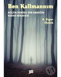 Ben Kallmannım - A. Uygur Öztürk - Altıkırkbeş Basın Yayın