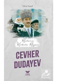 Rusların Korkulu Rüyası: Cevher Dudayev - Taha Yusuf - Yüksel Yayıncılık