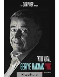 Geriye Bakmak Yok - Bir Can Paker Kitabı - Fatih Vural - Alfa Yayıncılık