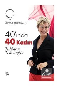 40'ında 40 Kadın - Tuluhan Tekelioğlu - Halk Kitabevi