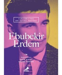 Ebubekir Erdem: Cağaloğlunda Bir Yayıncı Portresi- Erdem Yayınları