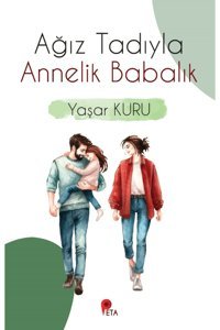 peta kitap Ağız Tadıyla Annelik Babalık Yaşar Kuru Kitabı 276 Sayfa Peta Kitap