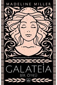 İthaki Yayınları Galateia: Bir Öykü İthaki Yayınları (Korunaklı Poşetle)