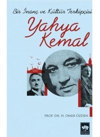 Bir İnanç ve Kültür Takipçisi Yahya Kemal - H. Ömer Özden - Ötüken Neşriyat
