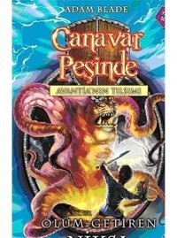 Canavar Peşinde 19 - Ölüm Getiren Niksa - Adam Blade - Beyaz Balina Yayınları
