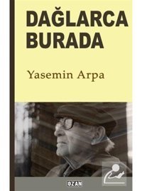 Dağlarca Burada - Yasemin Arpa - Ozan Yayıncılık