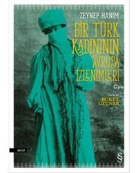 Bir Türk Kadınının Avrupa İzlenimleri - Zeynep Hanım - Everest Yayınları