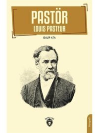 Pastör - Louis Pasteur - Galip Ata - Dorlion Yayınevi
