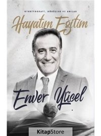 Hayatım Eğitim - Enver Yücel - Yazarın Kendi Yayını