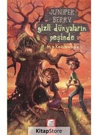 Juniper Berry - Gizli Dünyaların Peşinde - M. P. Kozlowsky - Final Kültür Sanat Yayınları