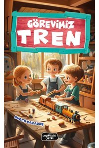 Yediveren Çocuk Görevimiz Tren/Burcu Karadaş/Yediveren Çocuk
