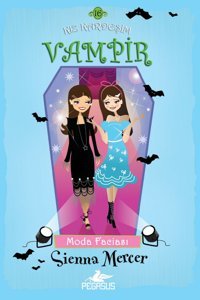 Pegasus Yayınları Kız Kardeşim Vampir 16: Moda Faciası - Sienna Mercer