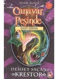 Canavar Peşinde 39 - Dehşet Saçan Krestor - Kayıp Dünya - Adam Blade - Beyaz Balina Yayınları