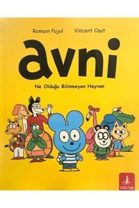 Büyülü Fener Yayınları Avni: Ne Olduğu Bilinmeyen Hayvan / Romain Pujol / Büyülü Fener Yayınları / 9789752523531