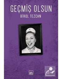 Geçmiş Olsun - Birol Tezcan - İthaki Yayınları