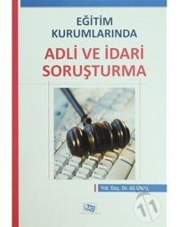 Eğitim Kurumlarında Adli ve İdari Soruşturma - Ali Ünal - Anı Yayıncılık