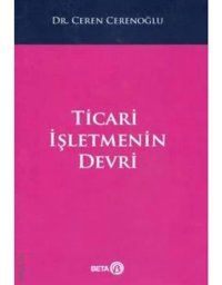 Ticari İşletmenin Devri - Ceren Cerenoğlu - Beta Yayınları