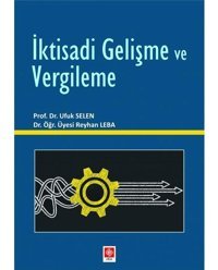 İktisadi Gelişme ve Vergileme - Reyhan Leba - Ekin Basım Yayın