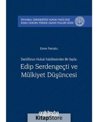 Darülfünun Hukuk Fakültesinden Bir Sayfa-Edip Serdengeçti ve Mülkiyet Düşüncesi - Emre Partalcı - On İki Levha Yayıncılık