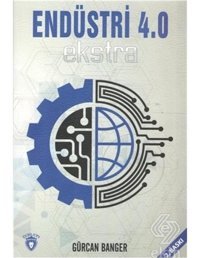 Endüstri 4.0-Ekstra - Gürcan Banger - Dorlion Yayınevi