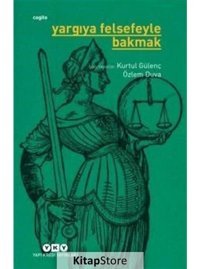Yargıya Felsefeyle Bakmak- Yapı Kredi Yayınları