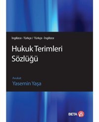 Hukuk Terimleri Sözlüğü (İng.-Türkçe/Türkçe-İng.) - Yasemin Yaşa - Beta Yayınları