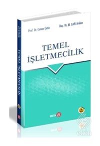 Temel İşletmeciliğe Giriş - Canan Çetin - Lütfi Arslan - Beta Yayınları