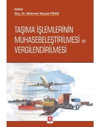 Taşıma İşlemlerinin Muhasebeleştirilmesi ve Vergilendirilmesi- Ekin Basım Yayın