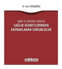 İdare ve Personel Yönüyle Sağlık Hizmetlerinden Kaynaklanan Sorumluluk - Cihan Yüzbaşıoğlu - On İki Levha Yayıncılık