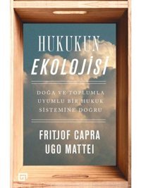 Hukukun Ekolojisi - Fritjof Capra - Ugo Mattei - Koç Üniversitesi Yayınları