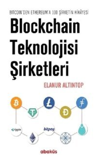Blockchain Teknolojisi Şirketleri - Elanur Altıntop - Abaküs Kitap
