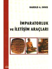 İmparatorluk ve İletişim Araçları - Harold A. İnnys - Ütopya Yayınevi