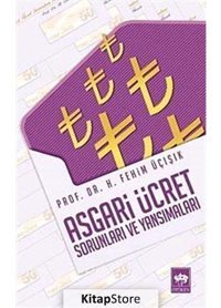 Asgari Ücret Sorunları ve Yansımaları - H. Fehim Üçışık - Ötüken Neşriyat