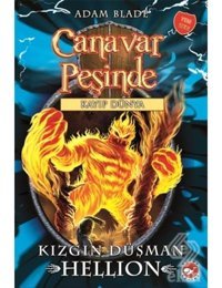 Canavar Peşinde 38 - Kızgın Düşman Hellion - Kayıp Dünya - Adam Blade - Beyaz Balina Yayınları