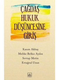 Çağdaş Hukuk Düşüncesine Giriş - Belkıs Aydın - Sevtap Metin - İthaki Yayınları